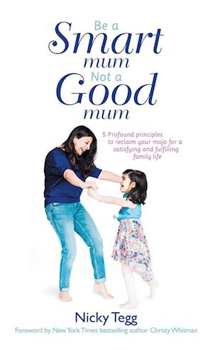 Be a Smart Mum Not a Good Mum