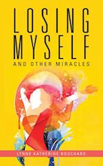 Losing Myself  and Other Miracles