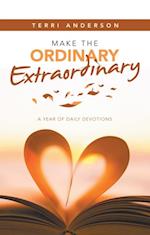 Make the Ordinary Extraordinary