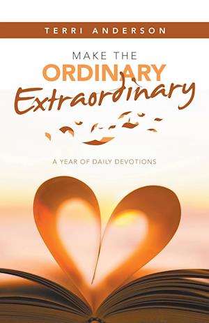 Make the Ordinary Extraordinary