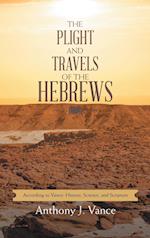 The Plight and Travels of the Hebrews