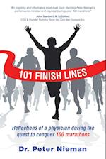 101 Finish Lines: Reflections of a Physician During the Quest to Conquer 100 Marathons 