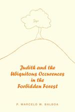 Judith and the Ubiquitous Occurences in the Forbidden Forest 