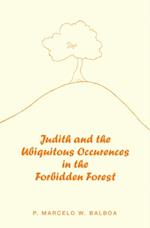 Judith and the Ubiquitous Occurences in the Forbidden Forest