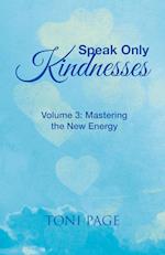 Speak Only Kindnesses