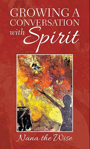 Growing a Conversation with Spirit