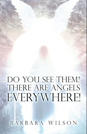 Do You See Them? There Are Angels Everywhere!