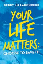 Your Life Matters