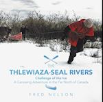 Thlewiaza-Seal Rivers