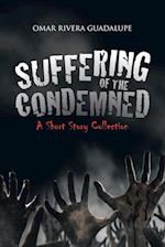 Suffering of the Condemned: A Short Story Collection 