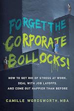 Forget the Corporate Bollocks!