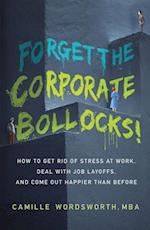 Forget the Corporate Bollocks!
