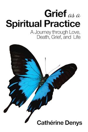 Grief as a Spiritual Practice