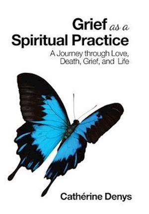 Grief as a Spiritual Practice