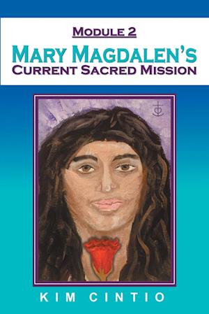 Module 2 Mary Magdalen's Current Sacred Mission