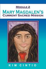 Module 2 Mary Magdalen's Current Sacred Mission 