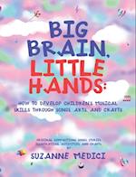 Big Brain, Little Hands: