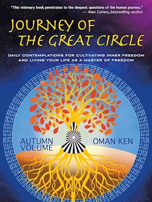 Journey of the Great Circle - Autumn Volume: Daily Contemplations for Cultivating Inner Freedom and Living Your Life as a Master of Freedom