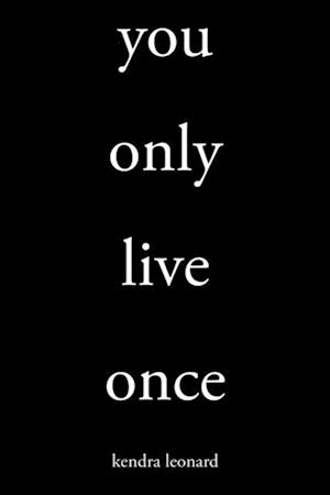 you only live once