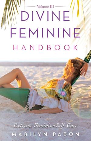 Divine Feminine Handbook Volume Iii