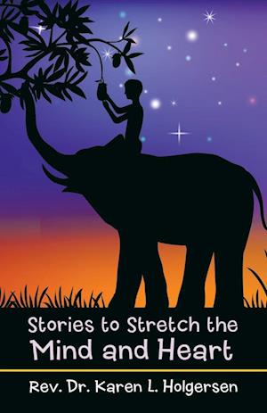 Stories to Stretch the Mind and Heart