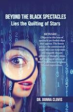 Beyond the Black Spectacles: Lies the Quilting of Stars 