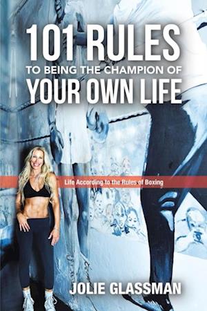 101 Rules to Being the Champion of Your Own Life