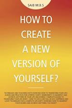 How to Create a New Version of Yourself? 