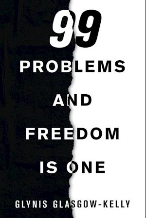 99 Problems and Freedom Is One