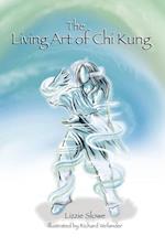 The Living Art of Chi Kung 
