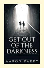 Get Out of the Darkness