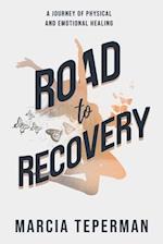 Road to Recovery: A Journey of Physical and Emotional Healing 