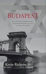BUDAPEST: A story of love, hatred, revenge and retribution - where the shrug of the shoulders can cost you your life and luck, deliverance 