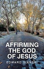 Affirming the God of Jesus