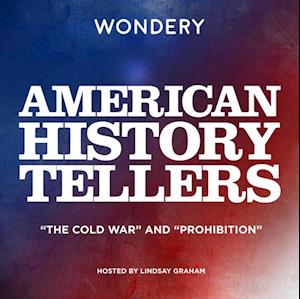 American History Tellers: 'The Cold War' and 'Prohibition'