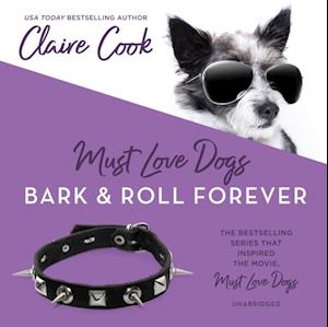 Must Love Dogs: Bark & Roll Forever