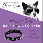 Must Love Dogs: Bark & Roll Forever