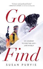 Go Find: My Journey to Find the Lost--And Myself