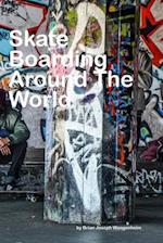 Skateboarding Around The World: beautiful pictures of skateboarding 