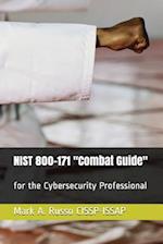 NIST 800-171 "Combat Guide": for the Cybersecurity Professional 