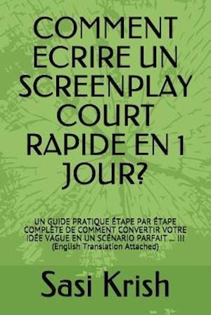 Comment Ecrire Un Screenplay Court Rapide En 1 Jour?