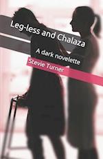 Leg-less and Chalaza: A dark novelette 