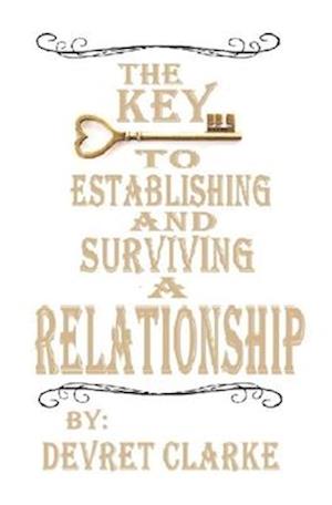 The Key to Establishing and Surviving a Relationship