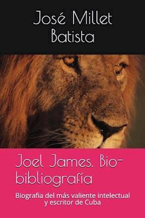 Joel James. Bio-Bibliograf