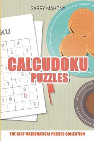 Calcudoku Puzzle: The Best Mathematical Puzzles Collection