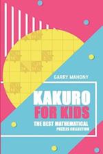 Kakuro For Kids: The Best Mathematical Puzzles Collection 