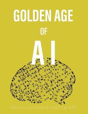 Golden Age of AI