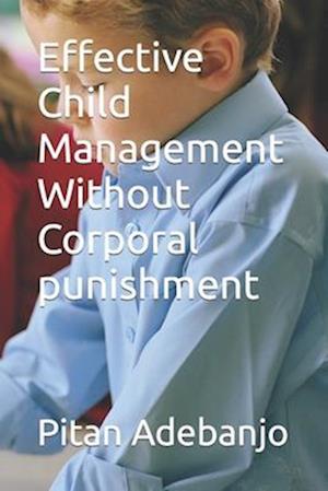 Effective Child Management Without Corporal Punishment