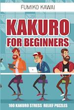 Kakuro For Beginners: 100 Kakuro Stress Relief Puzzles 
