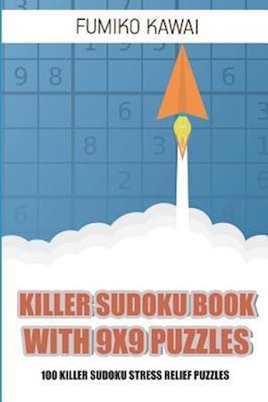 Killer Sudoku Book With 9x9 Puzzles: 100 Killer Sudoku Stress Relief Puzzles